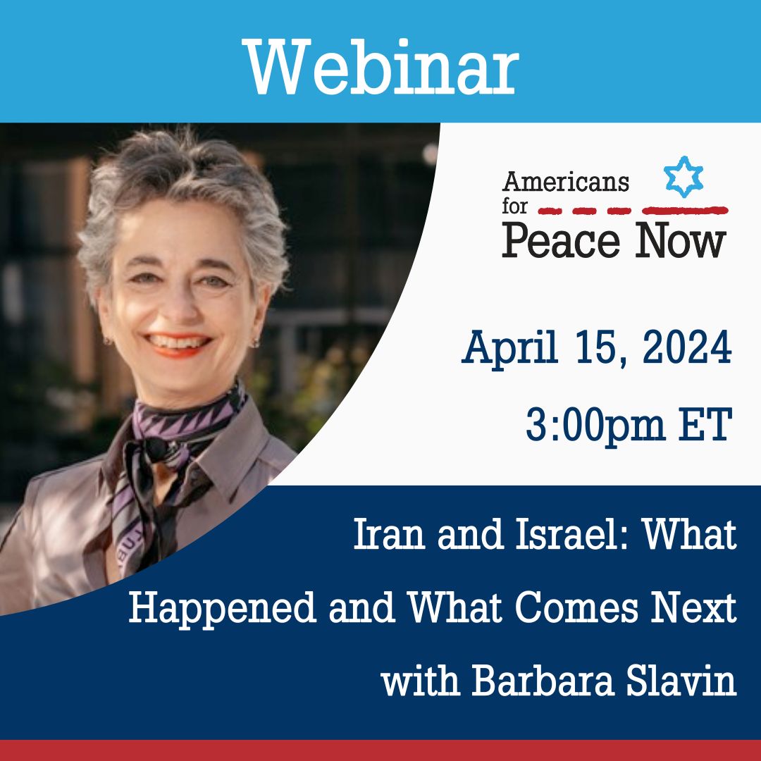 Webinar TOMORROW- to discuss how tensions between Israel and Iran reached this point, what happened, and the possibilities going forward, we will speak with noted Iran expert @barbaraslavin1 tomorrow, 4/15, at 3pm Eastern Time. More info and register here: peacenow.org/entry.php?id=4…