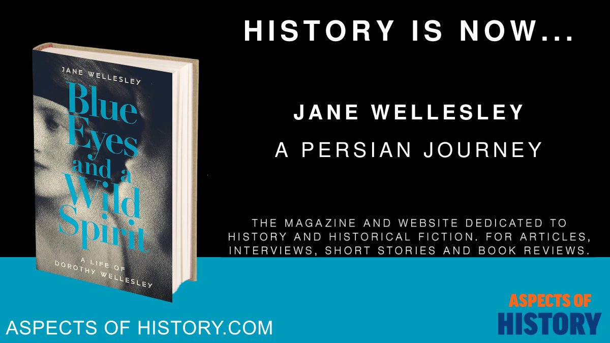 A Persian Journey Jane Wellesley on Dorothy Wellesley aspectsofhistory.com/a-persian-jour… Read Blue Eyes and Wild Spirit amazon.co.uk/dp/1914518233 @sandstonepress #biography #historylovers #bookrecommendations