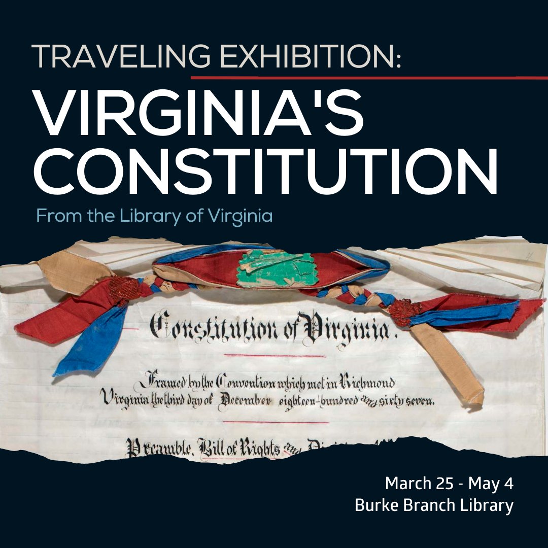 To mark the 50th anniversary of the state's current constitution, The Library of Virginia’s Constitution Traveling Exhibit will be available to view at Burke Branch Library from March 25th to May 4th. No registration required.