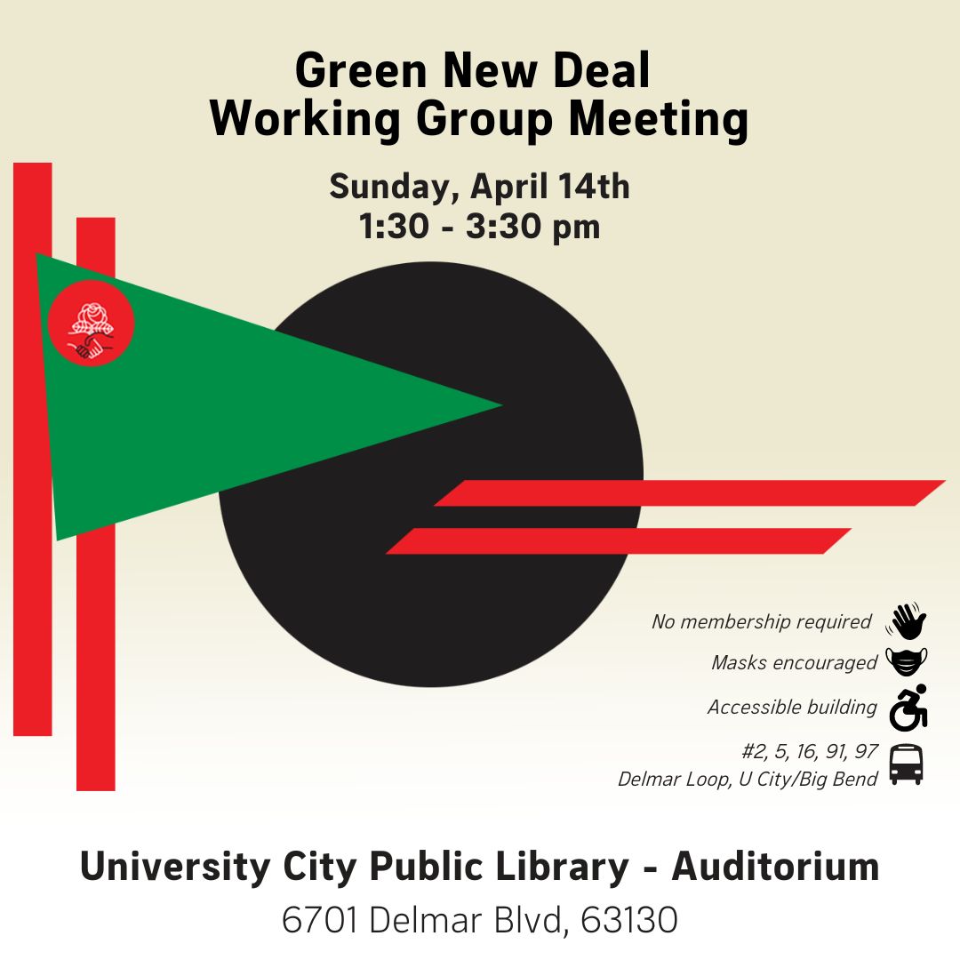 TODAY 4/14, is the next meeting of the Green New Deal Working Group! RSVP and plan to join us at the University City Public Library Auditorium. RSVP: buff.ly/3vO4e6V