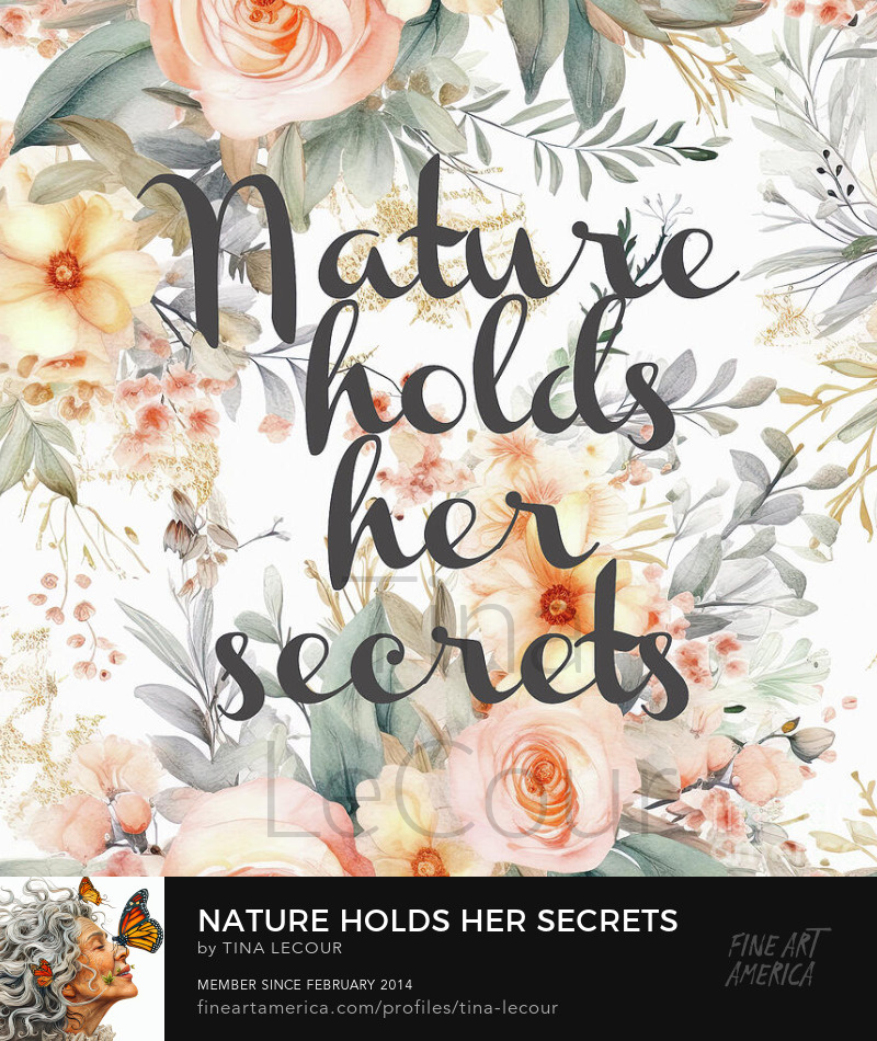 Nature holds her secrets...Can be purchased here..tina-lecour.pixels.com/featured/natur… #nature #natureinspiration #naturegirl #quoteoftheday #quote #quotesdaily #quotes #FLOWER #floralart #wallartforsale #homedecorideas #homedecoration #homedecor #interiordecor #greetingcards #giftideas