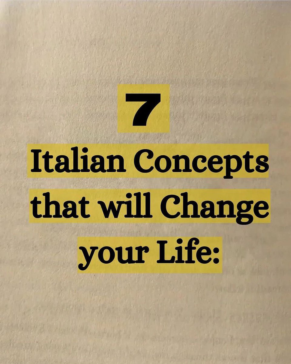 7 Italian Concepts that will change your life:

- THREAD -
