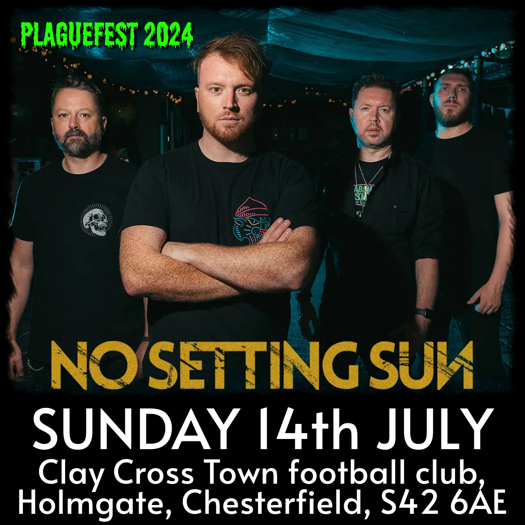 Welcome another new band to Plaguefest 2024! NO SETTING SUN! That makes 12 bands, 8 comedians, 30 independent stalls, performance artists, wrestling, kids activities, auction & special guests (over 11 hours of entertainment) for just £15!! Sunday 14th July, from midday.