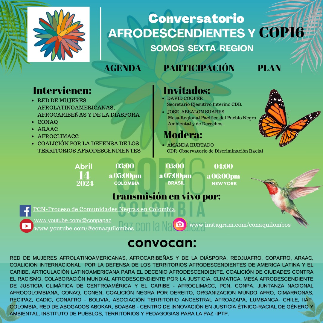 Invitamos a las comunidades, organizaciones, colectivos y grupos afrodescendientes de las América a este 1° Conversatorio denominado : AFRODESCENDIENTES Y COP16, SOMOS LA 6ª REGIÓN. a realizarse hoy domingo 14.
#cop16 #afrodescendientes #territoriosancestrales #cambioclimático