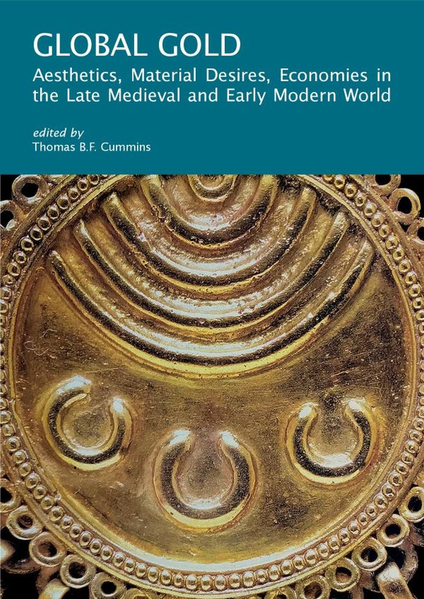 Global Gold: Aesthetics, Material Desires, Economies in the Late Medieval and Early Modern World, ed. Thomas B. F. Cummins (@Harvard_Press, April 2024) facebook.com/MedievalUpdate… hup.harvard.edu/books/97806742… #medievaltwitter #medievalstudies #latemedieval #medievalart