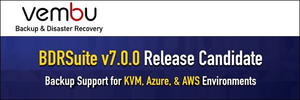 [ Blog ]  Vembu BDRSuite v7.0 with Azure, #AWS and #KVM support bit.ly/3PitK9X #azure #backup #ec2