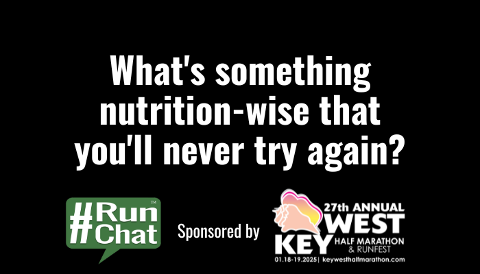 #RunChat Q4: What's something nutrition-wise that you'll never try again?