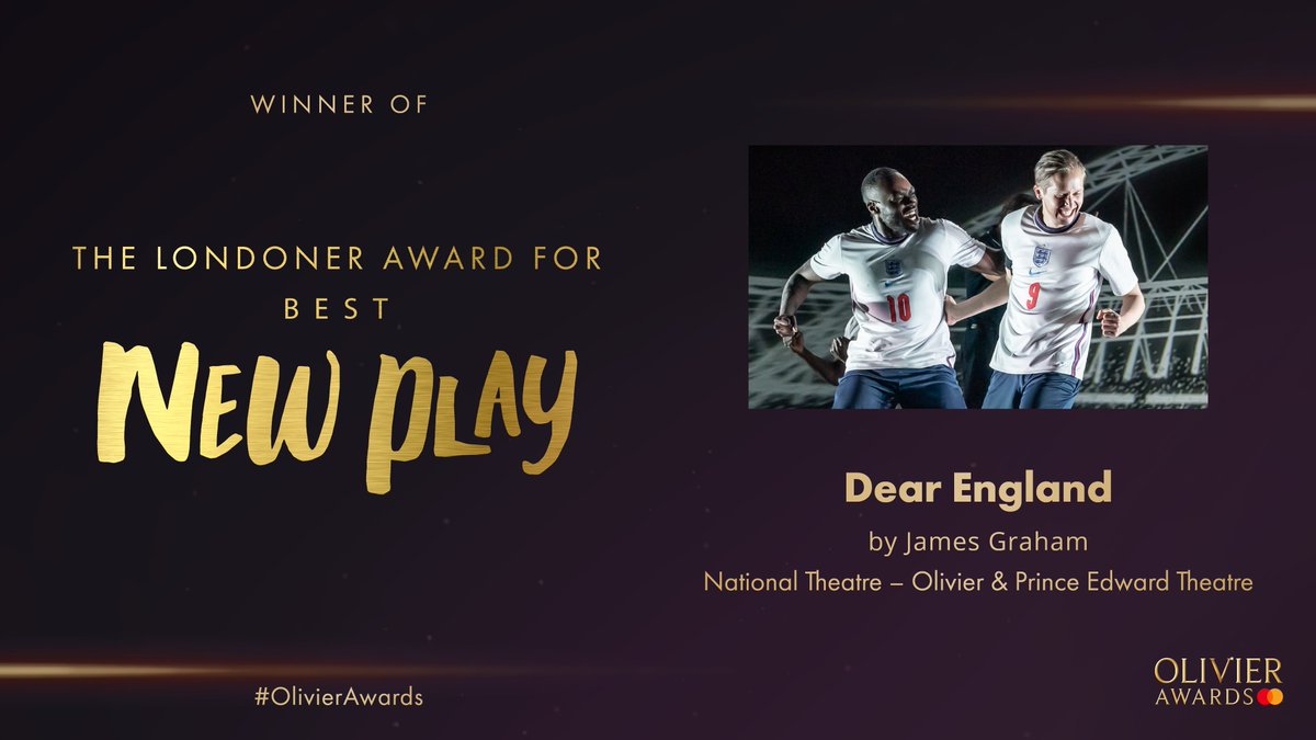 The Londoner Award for Best New Play goes to @DearEnglandPlay by @mrJamesGraham at the @NationalTheatre – Olivier & Prince Edward Theatre. #OlivierAwards