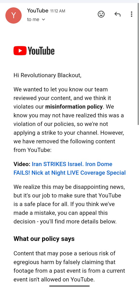 25k views on youtube watching my coverage of Iran strike on Israel and youtube pulls it for “misinformation” despite not citing anything I said that was inaccurate. I literally used nothing but mainstream media sources. I was reading from the live updates from the New York…