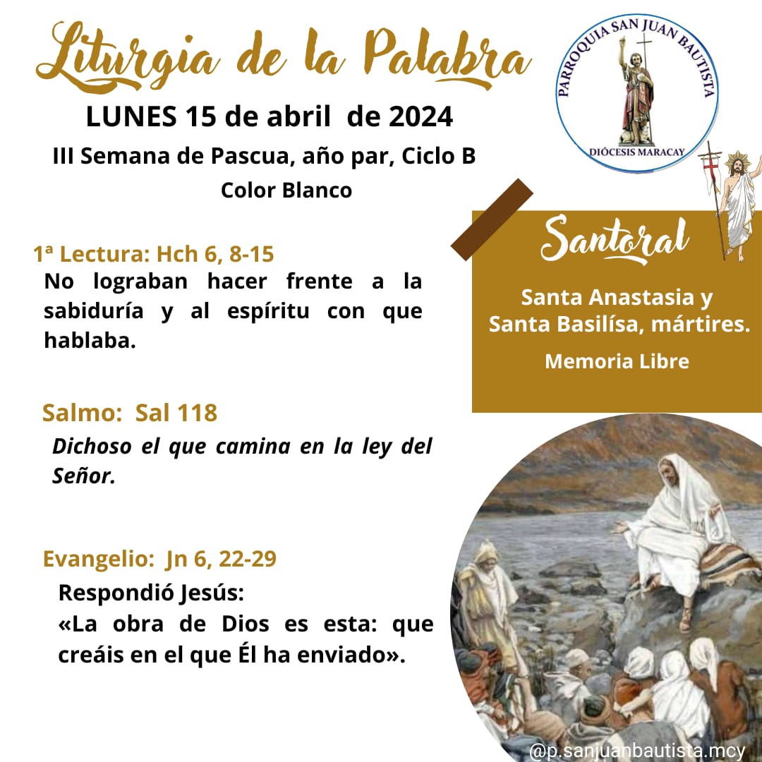 Liturgia de la Palabra. 15 de abril de 2024 

Gloria a Ti, Señor Jesús.
#EvangelioDelDia
#EvangeliodeHoy
#psanJuanBautistamcy
#monseñorgérmanvivashäusler
#DiócesisDeMaracay
#liturgiadelapalabra