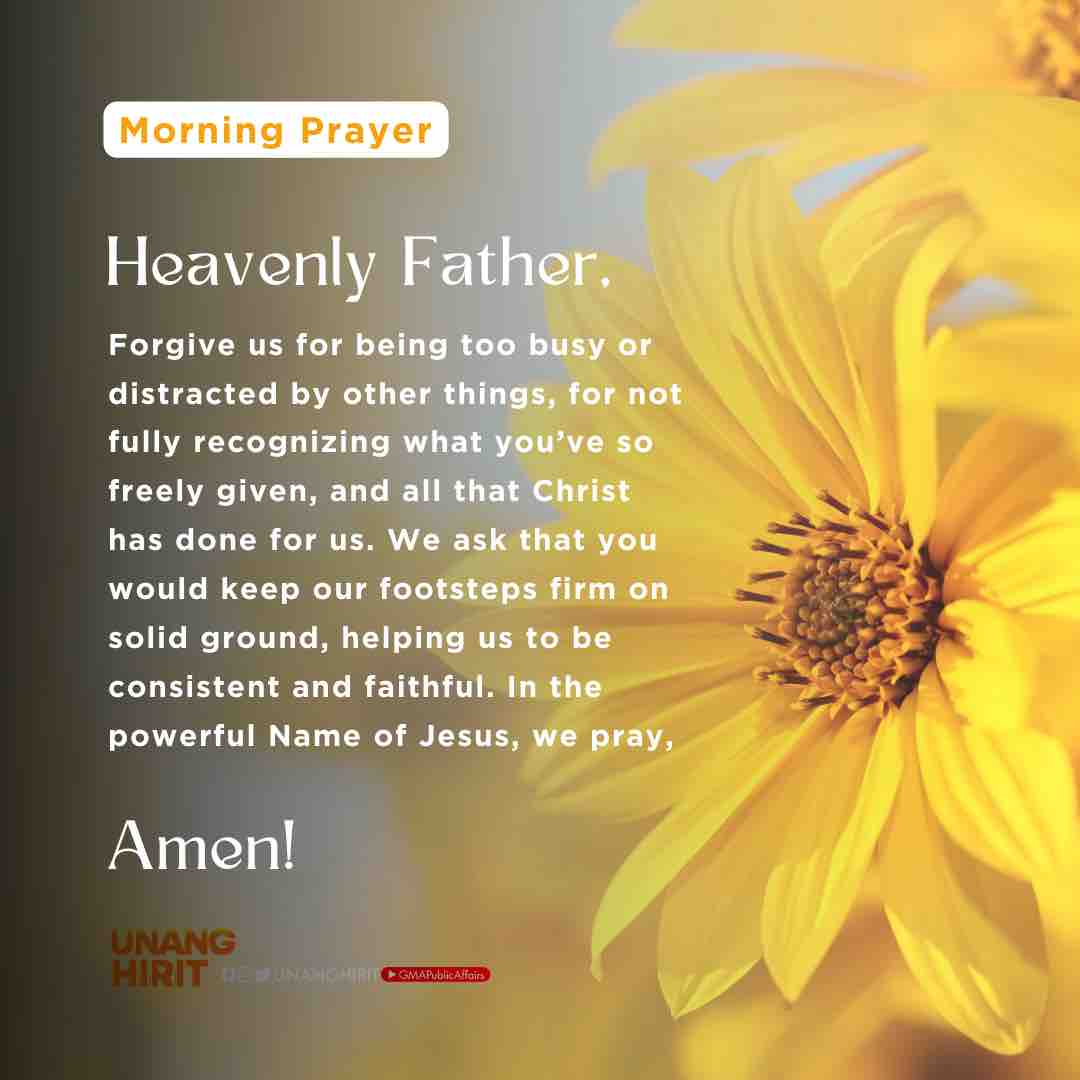MORNING PRAYER 🙏 We ask that you would keep our footsteps firm on solid ground, helping us to be consistent and faithful. #UnangHirit