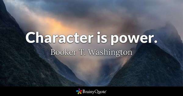 “Character is power.” — Booker T. Washington — #SuccessTRAIN #ThinkBIGSundayWithMarsha #JoyTrain #leadership #quote via @THE_R_ROCKSTAR