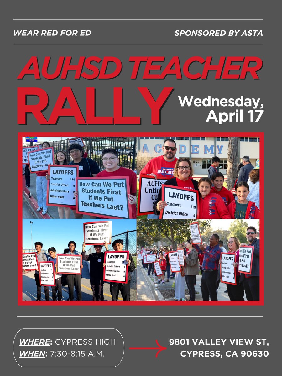 RALLY FOR AUHSD TEACHERS! Join students, parents, and community members as we rally for a fair compromise regarding the mass AUHSD RIFs. • Tue 4/16 @ Kennedy HS/Walker JHS (7-8:15 a.m.) • Wed 4/17 @ Cypress HS (7:30-8:15 a.m.) #WeAreASTA #RedForEd #CommunitySchools