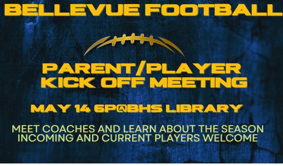 Calling all Bellevue High Football Players and their parents 📣 Please join us on May 14th at 6pm in the BHS Library for a coaches meet and greet and season kick off meeting.