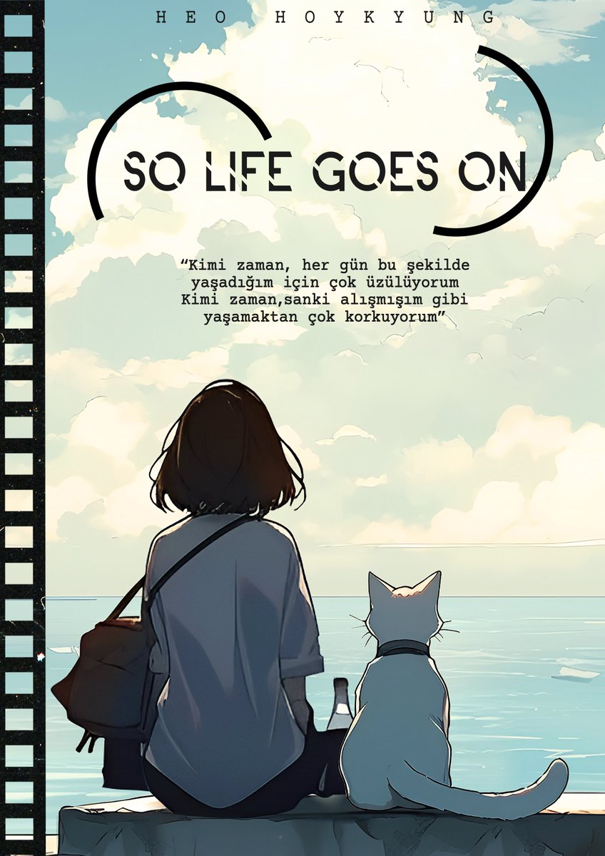 "S O  L I F E  G O E S   O N"

Kimi zaman, her gün bu şekildeyaşadığım için çok üzülüyorum
Kimi zaman,sanki alışmışım gibi yaşamaktan çok korkuyorum