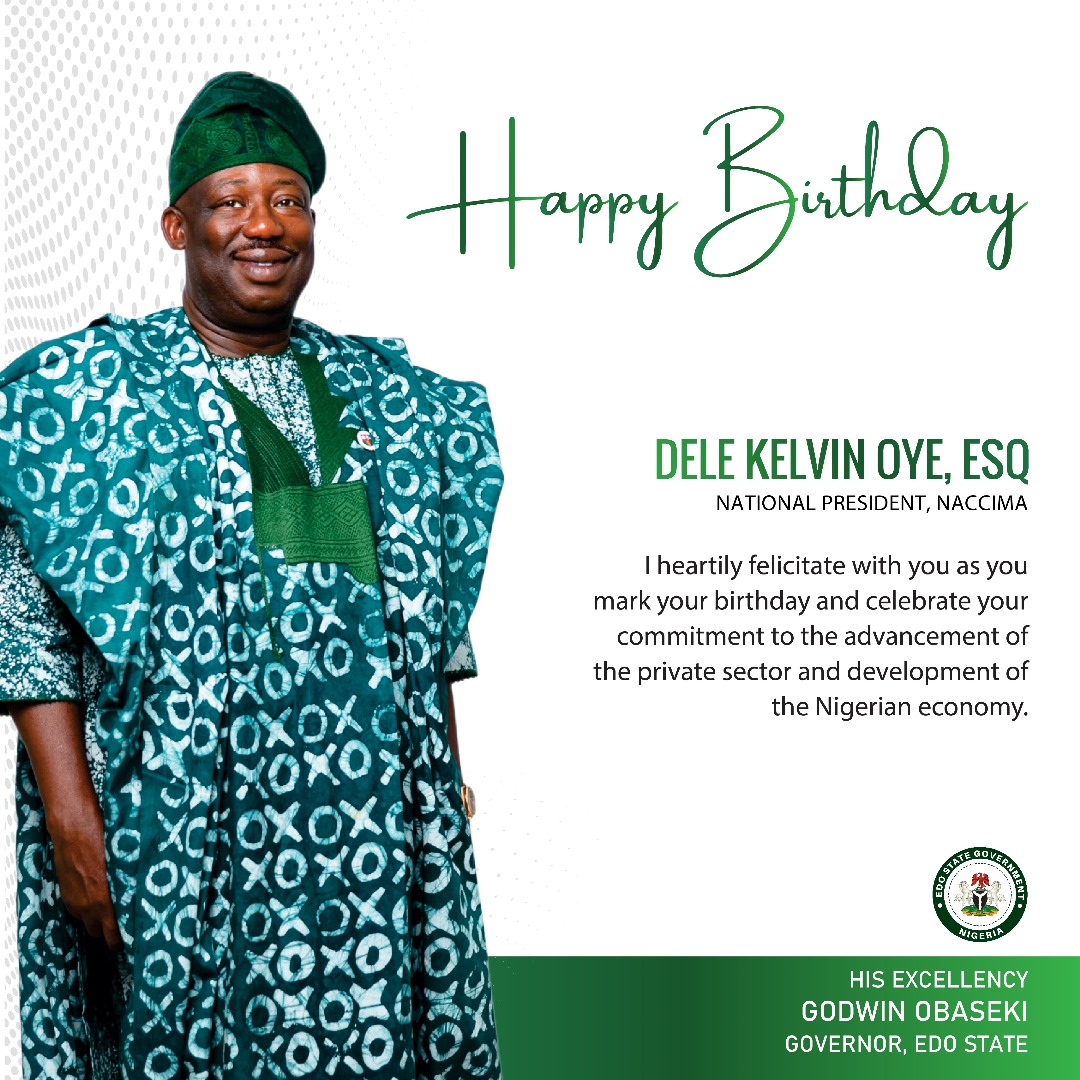 I heartily felicitate with you, Dele Kelvin Oye Esq., as you mark your birthday and celebrate your commitment to the advancement of the private sector and development of the Nigerian economy. Happy birthday!