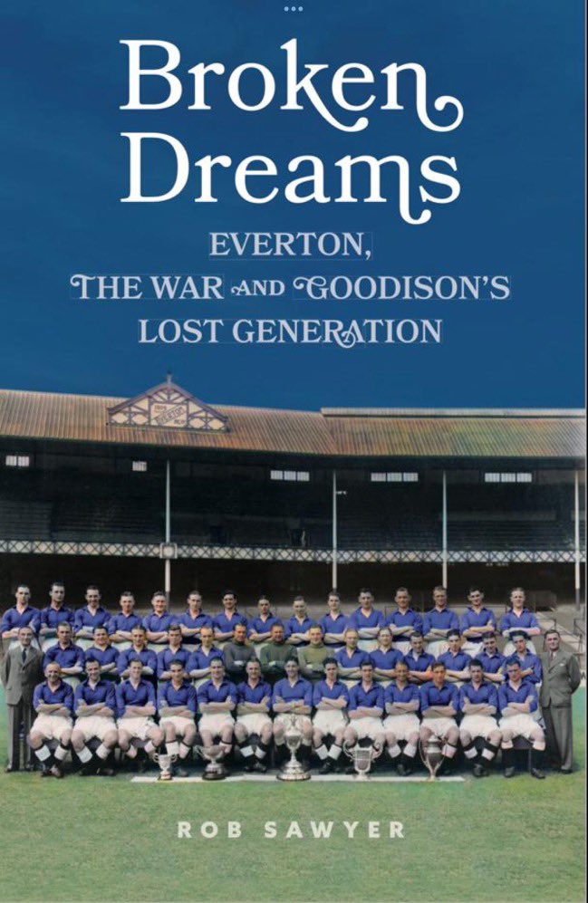 ‘Broken Dreams - Everton, The War And Goodison’s Lost Generation’ - The story of Everton in the 1930s and the title-winning team of Mercer, Lawton etc. thwarted by the outbreak of WW2. New book by @robsawyer70 of @EvertonHeritage available to pre-order!tinyurl.com/wt36arc2