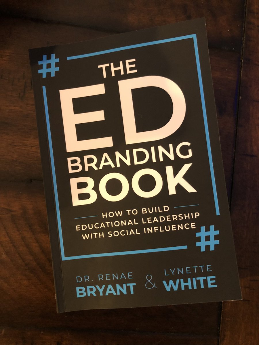 Got my copy! Reimagining educational leadership with #EdBranding. Congratulations @DrRenaeBryant on your new book!