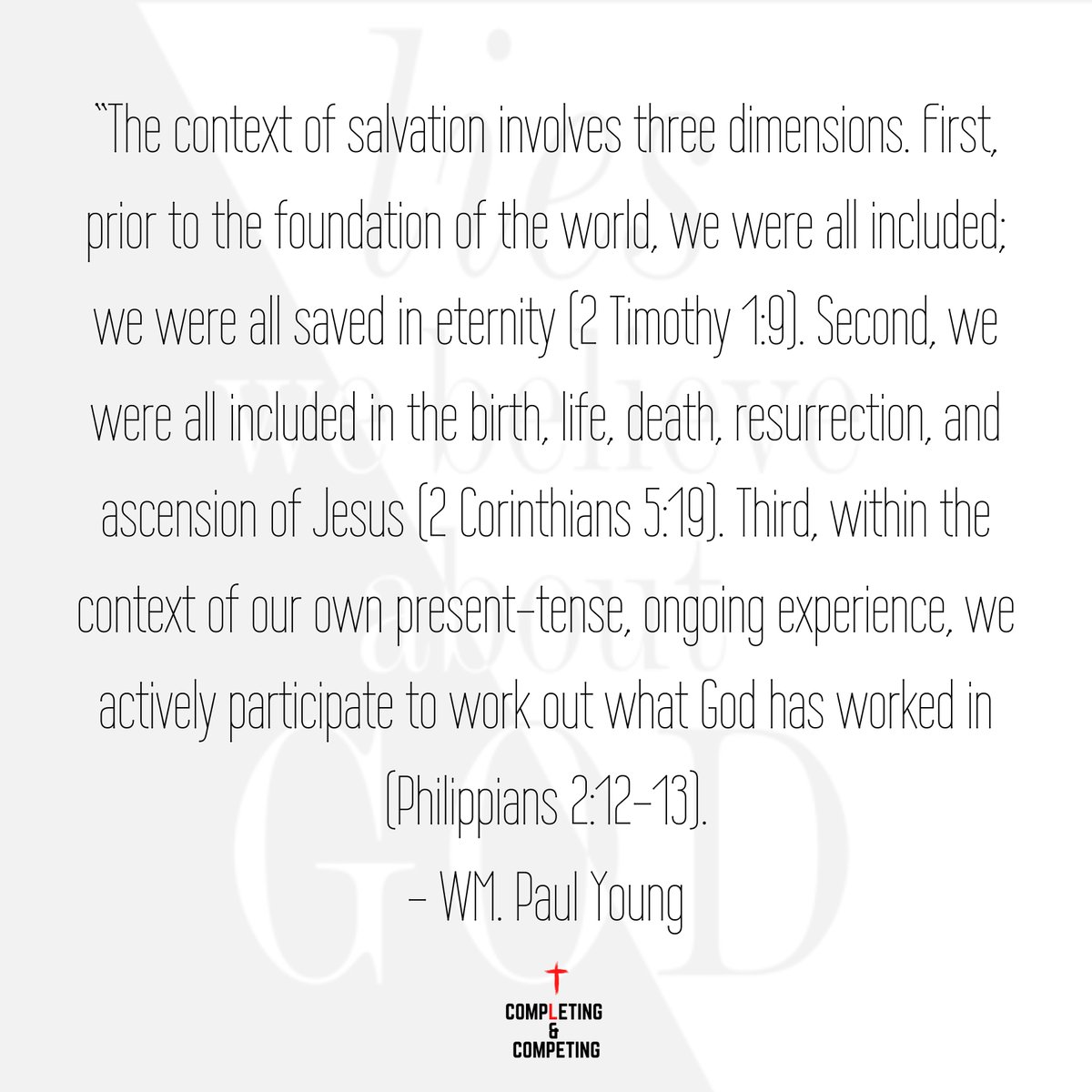 “Here’s the truth: every person who has ever been conceived was included in the death, burial, resurrection, and ascension of Jesus.” - WM. Paul Young