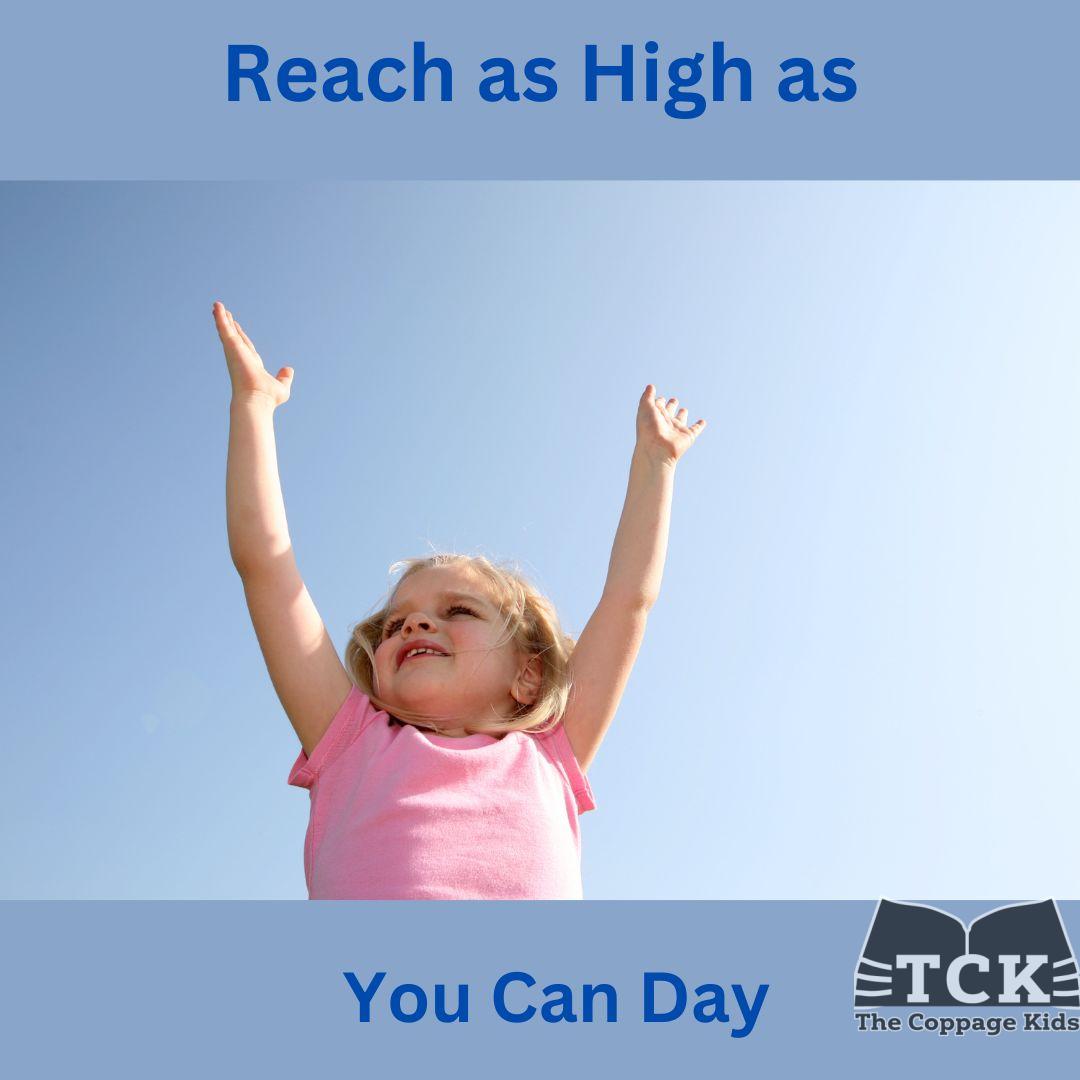 Happy Reach as High as You Can Day! Aim high, dream big, and reach for the stars!  #ReachForTheStars #ReachAsHighAsYouCan #DreamBig #mglit #kidlit #TheCoppageKids #LetsImageTogether #bookish