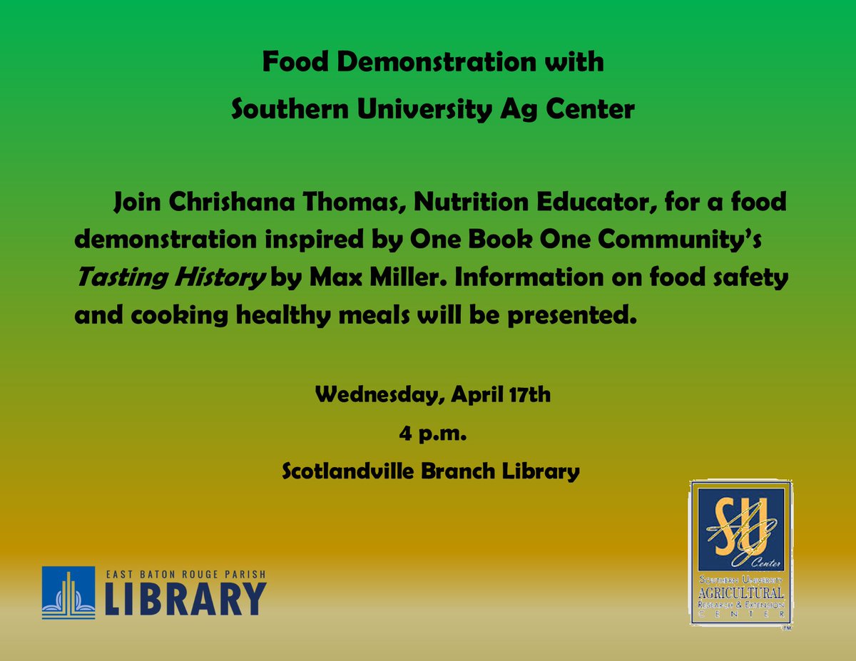 Join us at the Scotlandville Branch on Wednesday at 4 p.m. for a food demonstration with the Southern University Ag Center.