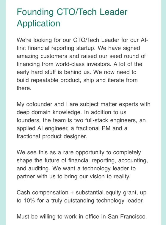 Looking for a CTO/tech leader for an AI-first financial reporting startup. They have a bunch of amazing customers that you would recognize and raised a very strong seed. If it sounds interesting, apply or share with others! (link below)