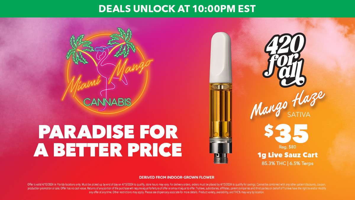 Turn up with heat tomorrow with hot deals from @MiamiMangoCA 🌴 shop.trulieve.com #420ForAll