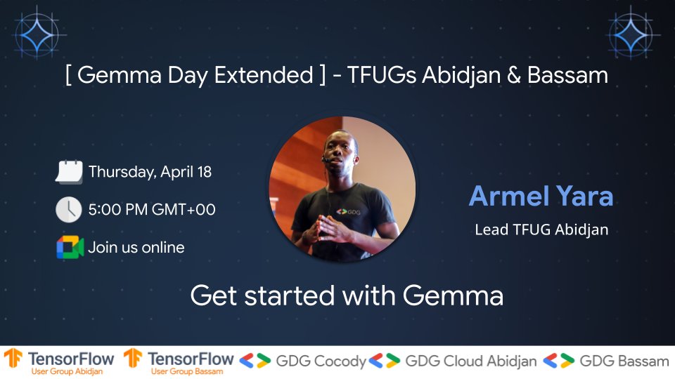 [ Gemma Day Extended ] 🚀
We'll be with <a href="/ArmelYara/">Armel Yara</a> | Lead @TFUGAbidjan 
Topic:  "Get started with Gemma"

Cc: <a href="/ml_ecosystem/">ML Developer Programs</a> <a href="/googlekorea/">Google Korea</a> <a href="/googledevs/">Google for Developers</a>
#AI #ML #GemmaDayExtended #Gemini #TFUG Want to know more? Join us online on April 18. Free tickets here 👇
gdg.community.dev/e/mbqgmr/