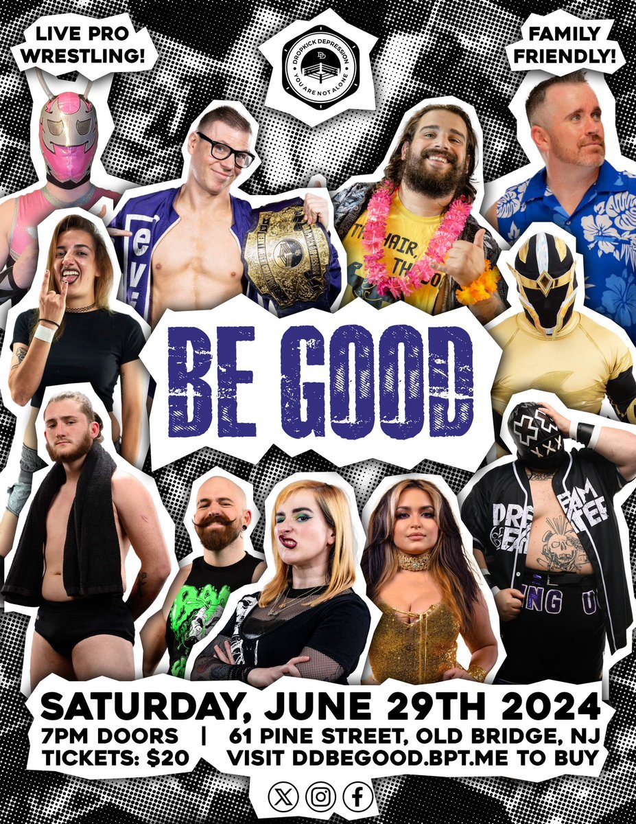 6/29 Old Bridge, NJ. @OperationDD 'Be Good' - Proceeds to benefit the American Foundation for Suicide Prevention Featuring - @TerraCalaway @JeffCannonball @K3nn3diCop3land @BamSullivan @TheSheaMcCoy @thedanbarry @AustinLukeW @RazerhawkX2K @UltimoAnt &MORE