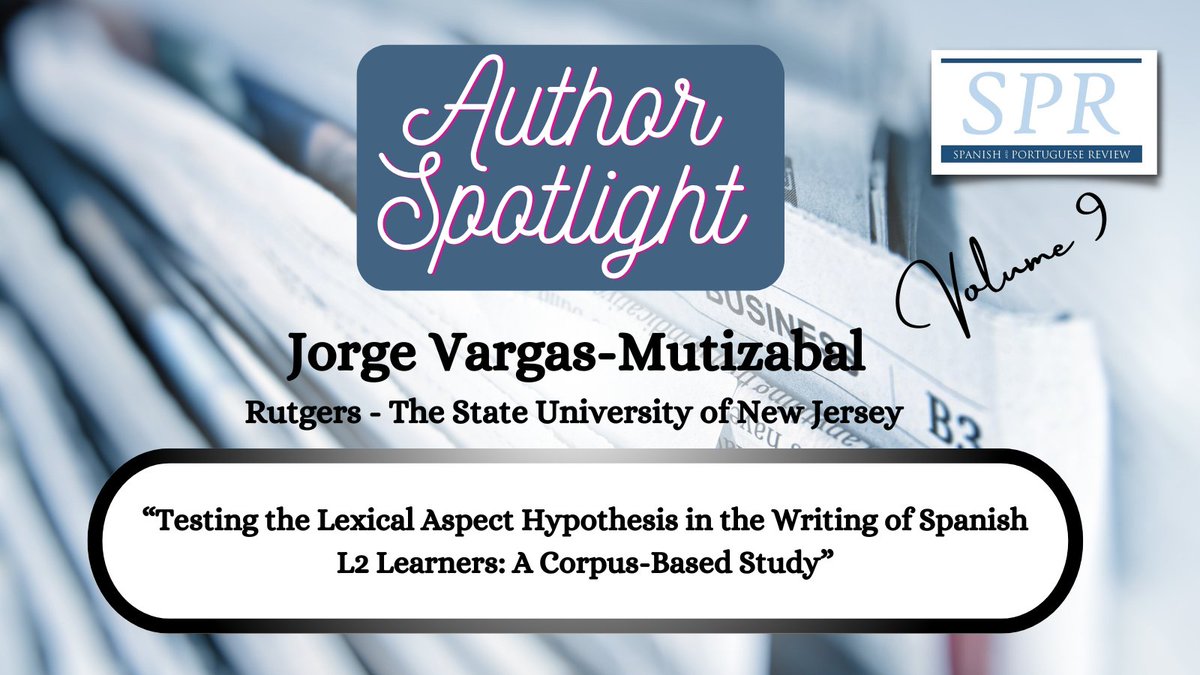🎉Felicidades to this week's Author Spotlight, Jorge Vargas-Mutizabal! Vargas-Mutizabal’s article “Testing the Lexical Aspect Hypothesis in the Writing of Spanish L2 Learners: A Corpus-Based Study." 📖Read full article👉bit.ly/3Us56rv.