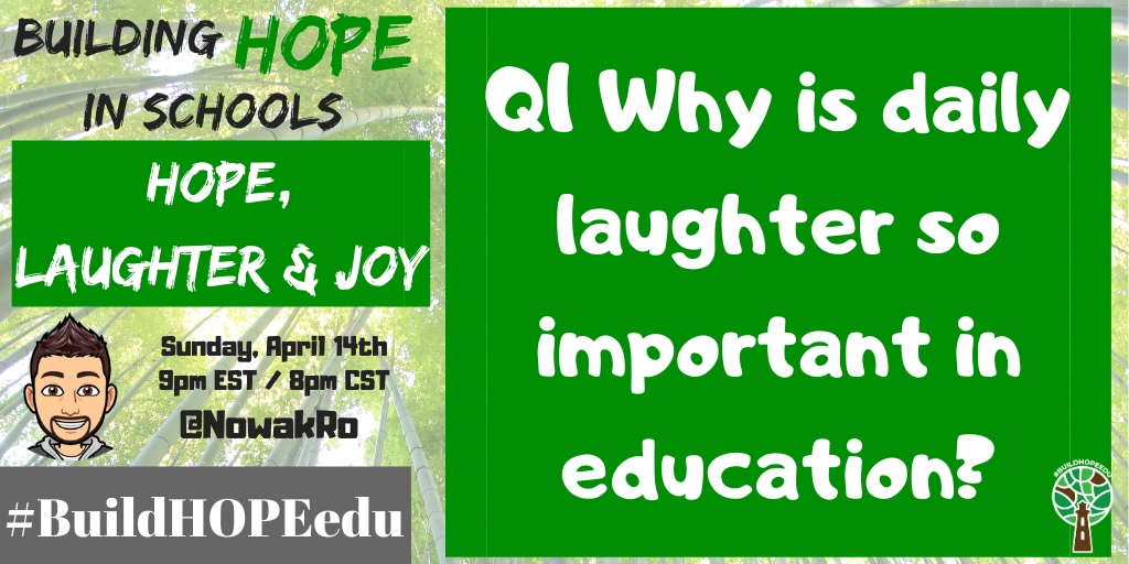 Q1 Why is daily laughter so important in education?  

#BuildHOPEedu