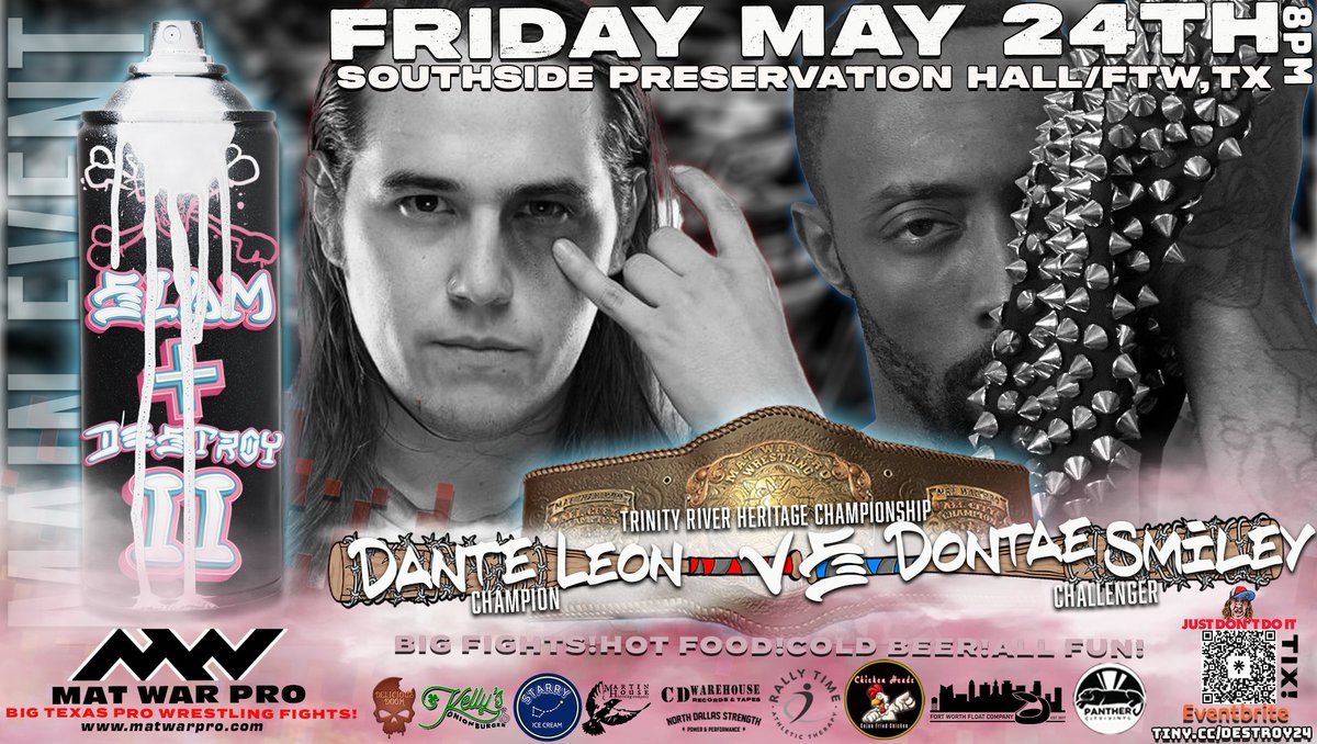 ☆YOUR MAIN EVENT☆ The Desperado and The Menace collide for the Trinity River Heritage Championship of Texas! Trinity River Heritage Champion Dante Leon vs Dontae Smiley SLAM & DESTROY 2 📍SOUTHSIDE PRESERVATION HALL 🗓️ 05/24/24 🗺️ Fort Worth, TX 🎟️ tiny.cc/destroy24