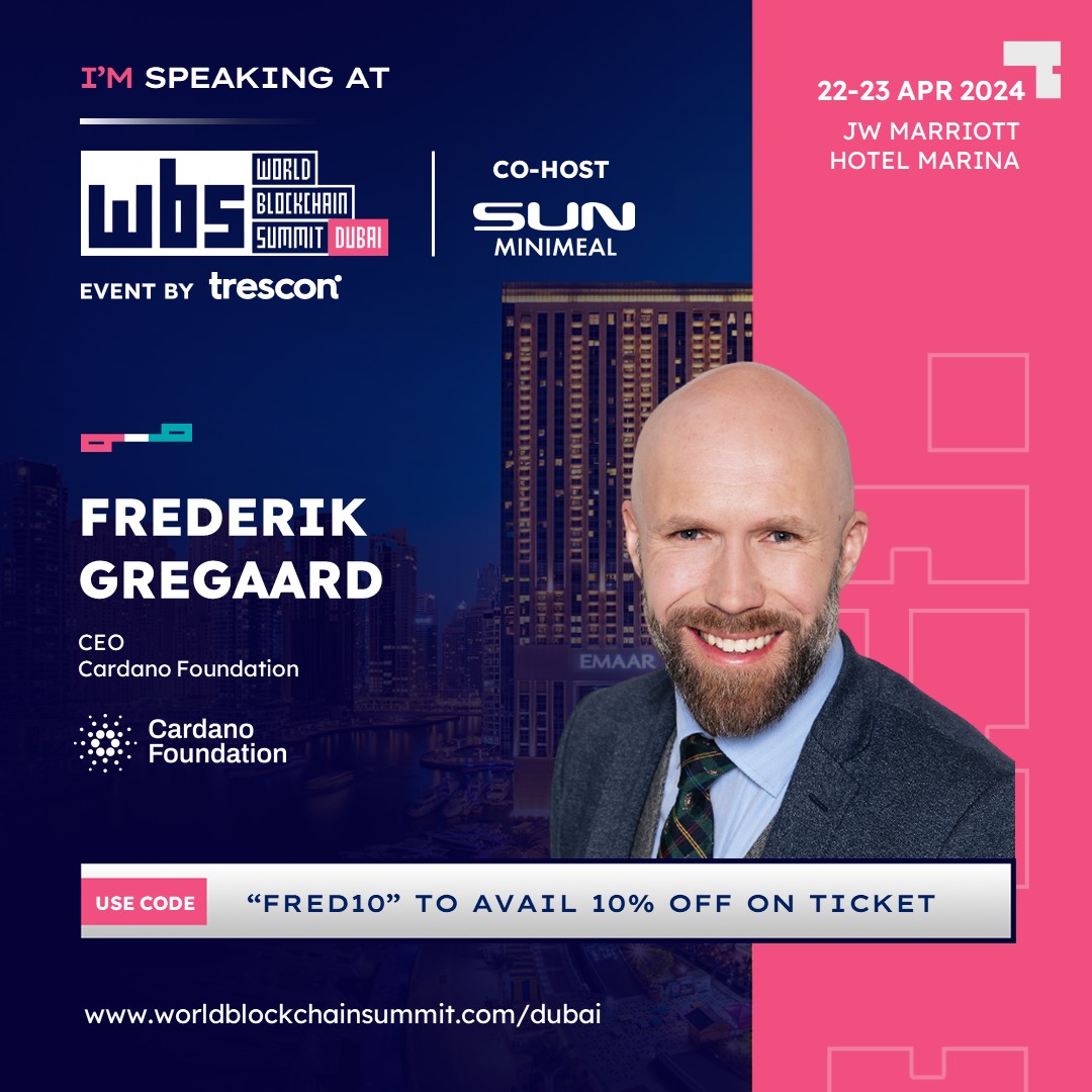 World Blockchain Summit
🤝 Meet the #CardanoFoundation team at our booth on 22-23 April.

Make sure to catch our CEO, @F_Gregaard's keynote on 22 April.

Find out more: 
worldblockchainsummit.com/dxb-apr-24
@WBSglobalseries #blockchainevents #WorldBlockchainSummit