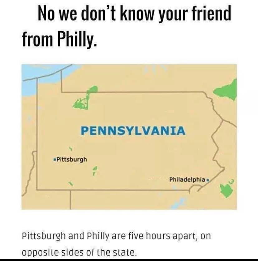 Please look at the map of Pennsylvania. Pittsburgh and Philly are five hours apart and on the opposite sides of the state (Commonwealth).