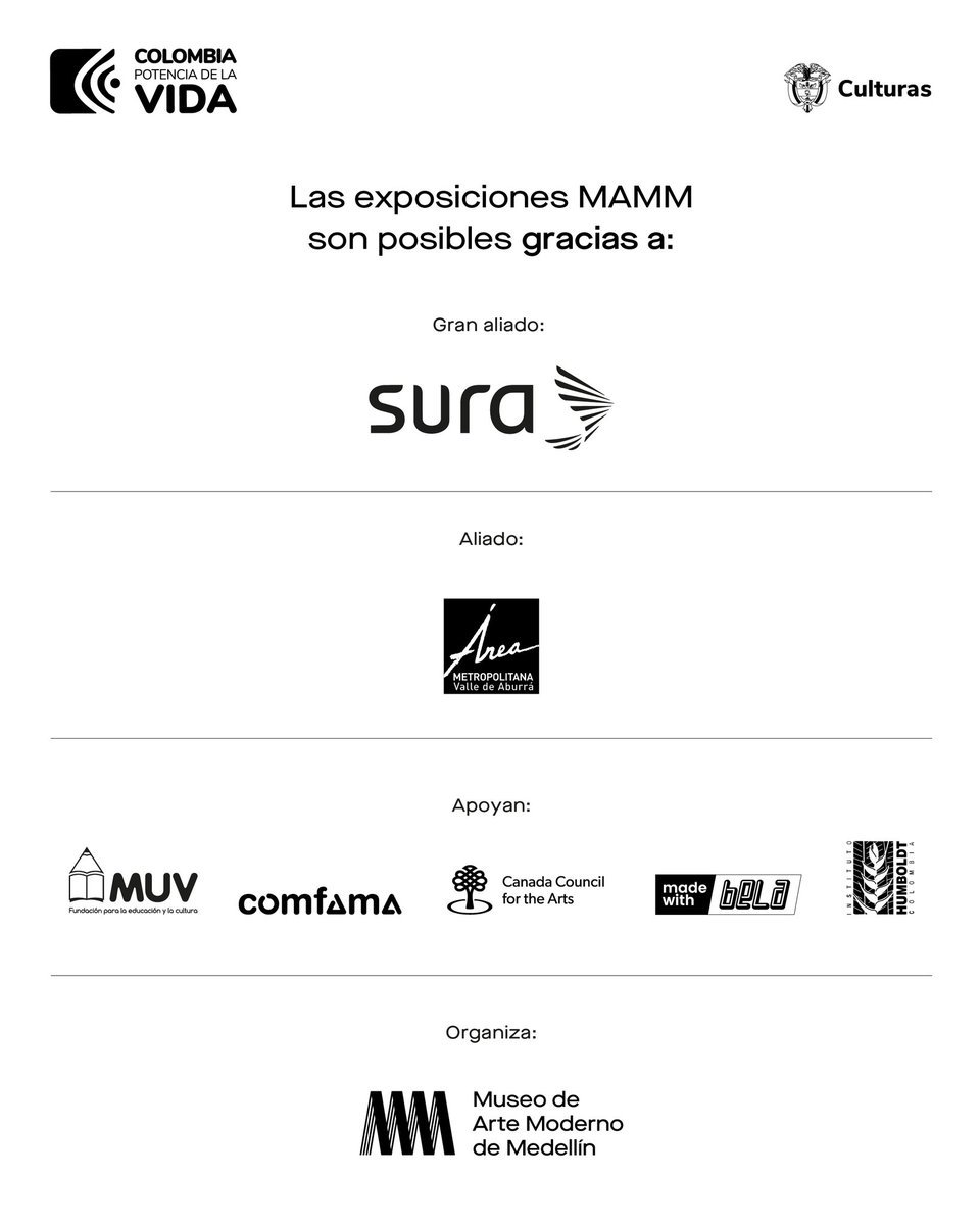 Nuestras exposiciones son posibles gracias al apoyo de nuestros aliados @SegurosSURAcol, @mincultura, @Areametropol, @Comfama, MUV, @CanadaCouncil #BringingTheArtsToLife, @BelaPlatform, @inst_humboldt . Agradecimientos especiales a San Pellegrino y Sigmes.