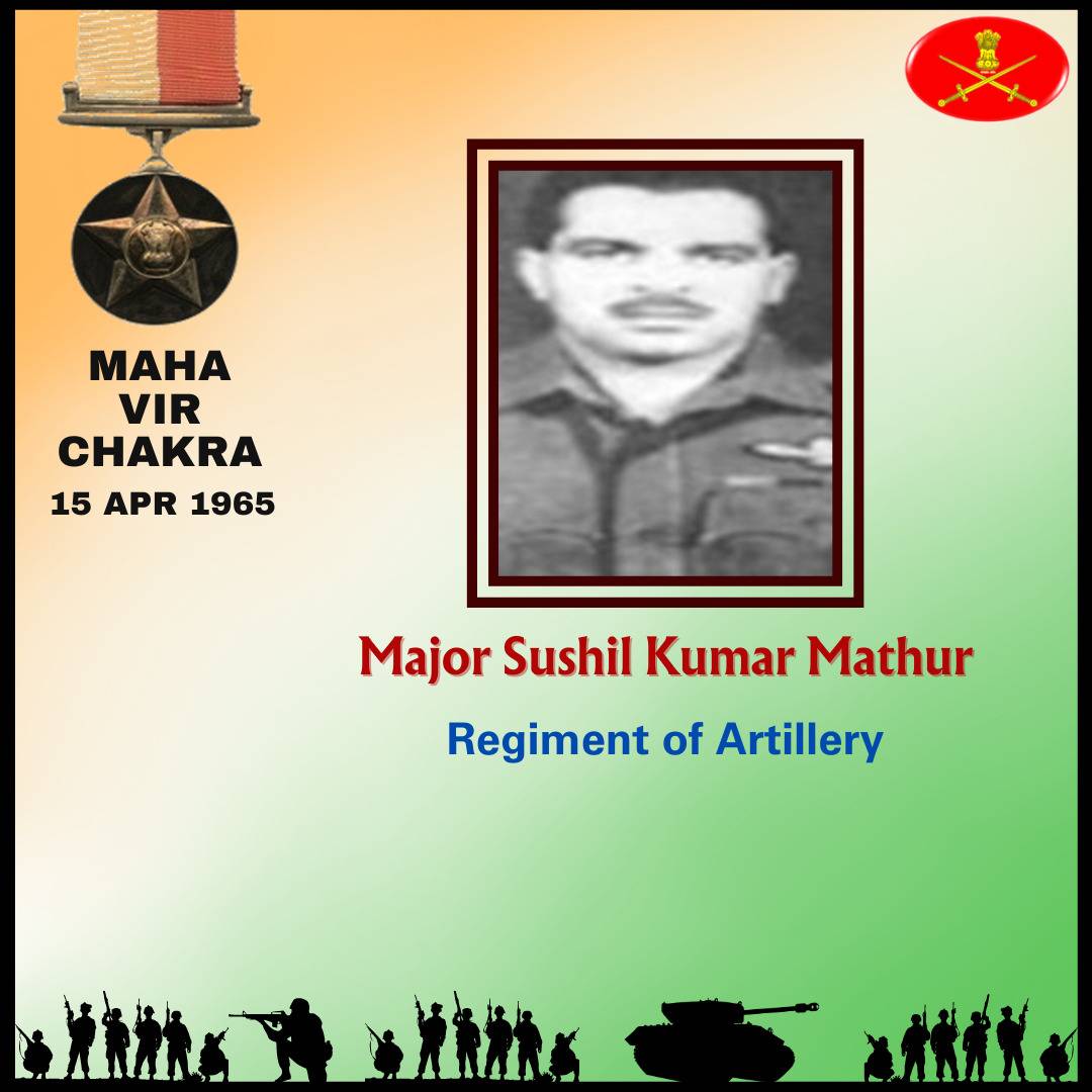 Major Sushil Kumar Mathur
Regiment of Artillery
15 Apr 1965
Kutch

Major Sushil Kumar Mathur displayed undaunted courage & valour in action against the adversary. Awarded #MahaVirChakra.

Salute to the war Hero!

gallantryawards.gov.in/awardee/1246