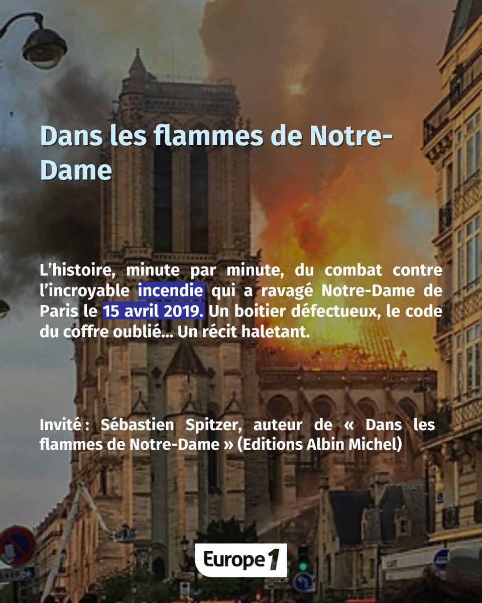 👉 Dans les flammes de Notre-Dame 📍6h en #podcast 📍14h sur @europe1 Invité : Sébastien Spitzer, auteur de « Dans les flammes de Notre-Dame » @AlbinMichel #hondelatteraconte @hondelatte
