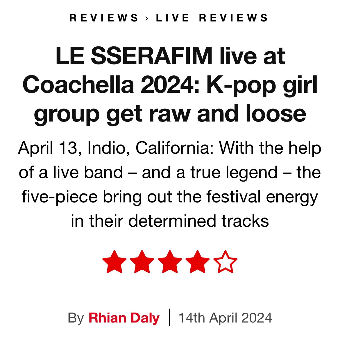 NME gave le sserafim’s live performance at Coachella 4/5 stars! ⭐️ They also mentioned how they became the fastest k-pop group to perform at coachella, making it before their two-year anniversary 👏🏽