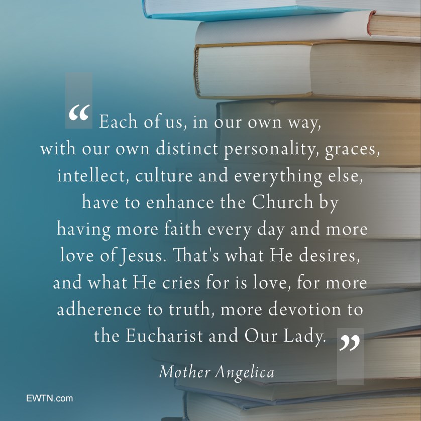 What are you doing to enhance the Church? Love Christ, the Truth, His Church, His Mother, and the Eucharist. For a free eBook on the Eucharist - bit.ly/EWTN_Eucharist