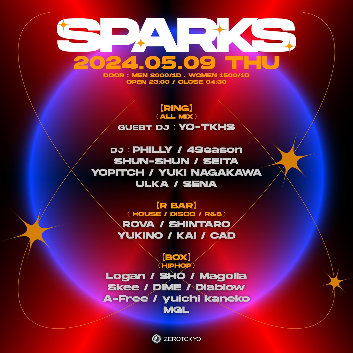 2024.5.9(木)SPARKS
OPEN：23:00
HP：zerotokyo.jp/event/sparks-0…
料金：DOOR：MEN ¥2,000/1D . WOMEN ¥1,500/1D
VIP RESERVATION：zerotokyo.jp/vip/

#ZEROTOKYO