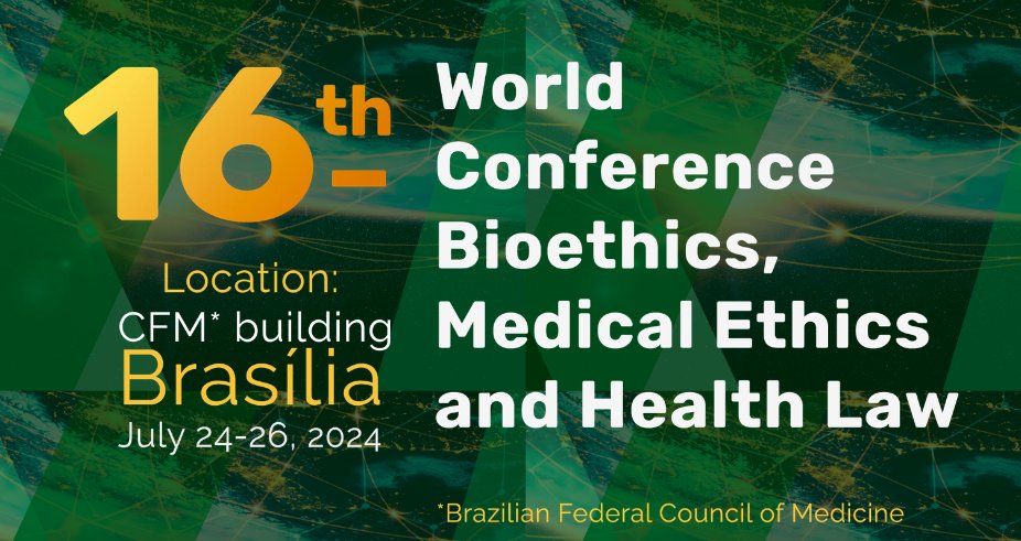 Save the date! 24-26 July 2024, Brasilia, Brazil - The International Chair in Bioethics welcomes you to the 16th World Conference on Bioethics, Medical Ethics and Health Law:
bioethicsbrasilia2024.com/information