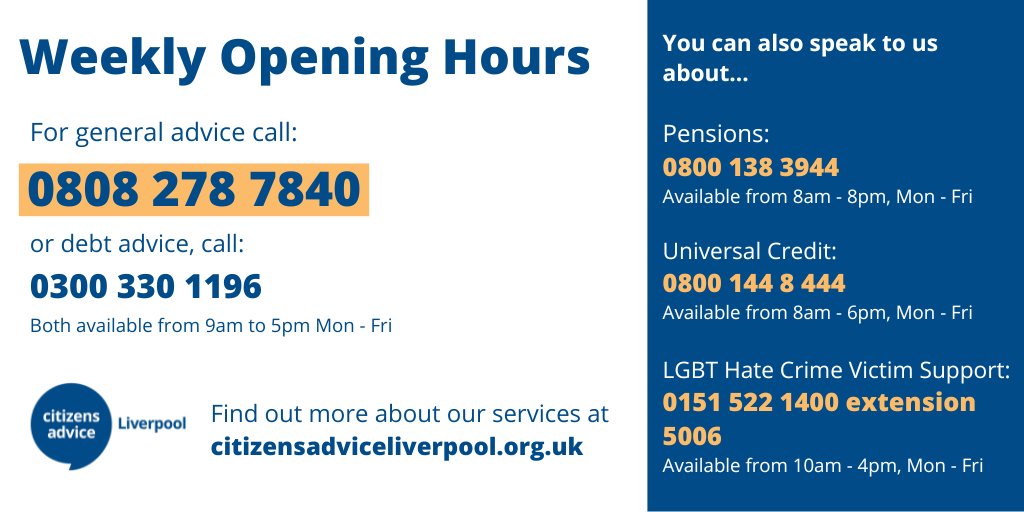 We're here for you 💙

📞 Call 0808 278 7840 for FREE to speak to a Liverpool-based general adviser between 9am - 5pm.
📞 Call 0300 330 1196 for free debt advice 9am - 5pm.

💬 Don't forget, we can use an interpreter while on your call.