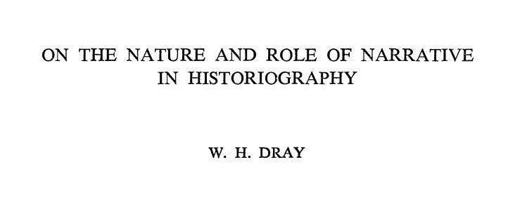 Who are the narrativists? Reading a paper by William Dray from 1971 made me realize once again how elastic this label is. In said text, Dray names “Gallie, White, and Danto” as “the narrativists”, with White here being Morton, not Hayden. Now, this group of thinkers is...(1/14)