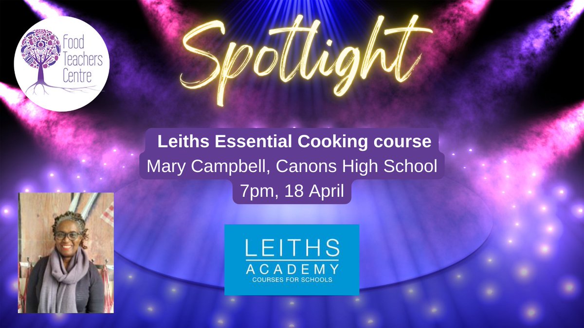 New Spotlight - 18 April, 7pm Join Mary Campbell, food teacher, who benefitted from taking the Leiths Cookery School: Essential Cooking Course. What was involved? What did she gain? How did SLT support to help develop her skills? Join us & find out in the FTC FB Group!