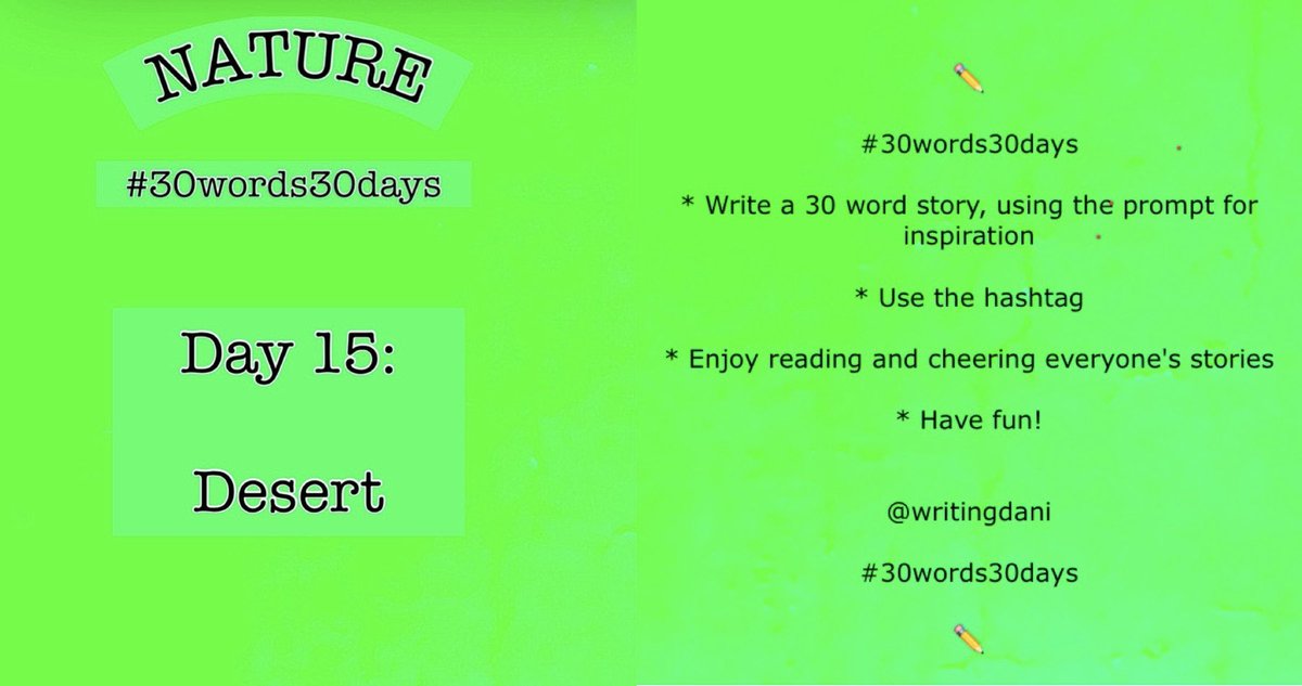 #30words30days 

#Desert

Happy Writings! ✏️ 

#writingcommunity #amwriting #flashfiction #microfiction #microlit #writing #shortwriting #30words30dayscommunity #writingprompts #prompts #desert