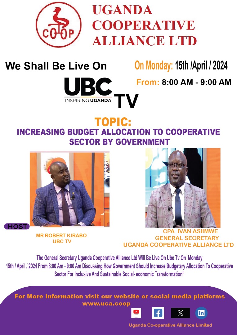 The General Secretary Uganda Cooperative Alliance Ltd Will Be Live On Ubc Tv On Monday 15th/April/2024 From 8:00 Am - 9:00 Am Discussing on How Government Should Increase Budgetary Allocation To Cooperative Sector @ubctvuganda