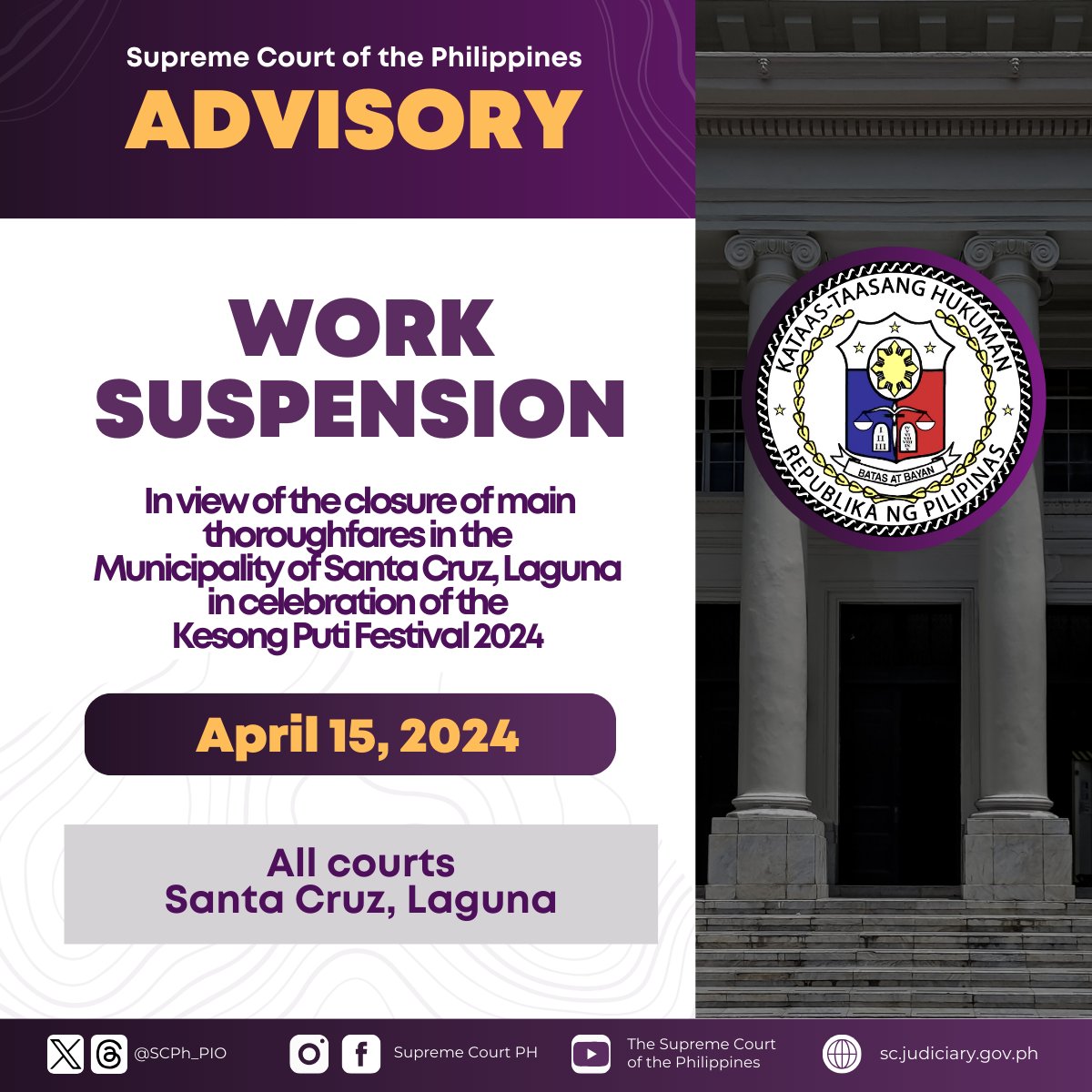 WORK SUSPENSION: In view of the closure of main thoroughfares in the Municipality of Santa Cruz, Laguna in celebration of the Kesong Puti Festival 2024, all courts in Santa Cruz, Laguna suspend work today, April 15, 2024. #SCPhWalangPasok