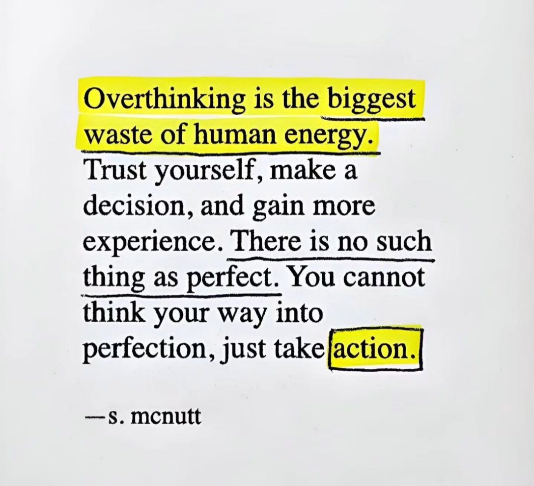 #MondayThoughts Overthinking is the biggest waste of human energy. Trust yourself, make a decision, and gain more experience. There is no such thing as perfect. You cannot think your way into perfection, just take action - quote S. McNutt v/ @LimitlessLif3 #success #Leadership