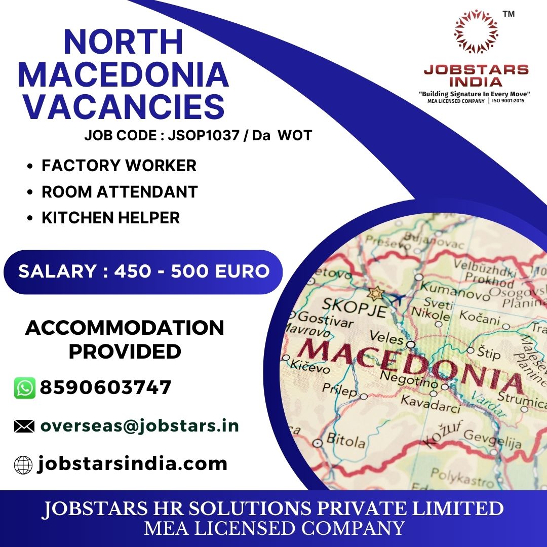 #overseasjobs #overseas #abroad #abroadjobs #jobstars #jobstarsindia #jobstarshrsolutionspvtltd #jobseekers #jobsearch #jobopportunity #jobhunt #AbroadJobSearch #NorthMacedonia #macedonia #FactoryWorkers
APPLY NOW VIA WHATS APP +918590603747 OR MAIL CV TO OVERSEAS@JOBSTARS.IN