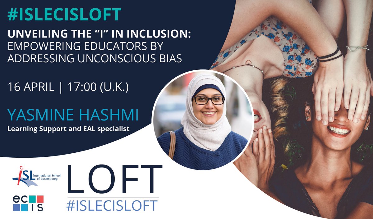 #ISLECISLoft is honoured to have @Yasmine_AHashmi host 'Unveiling the “I” in Inclusion: Empowering Educators by Addressing Unconscious Bias'. 16 April at 17.00 London time @ISLuxembourg To register: ecis.org/event/unconsci…